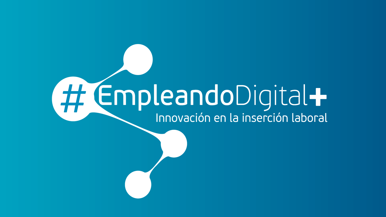 #EmpleandoDigital: Innovación en la Inserción Laboral